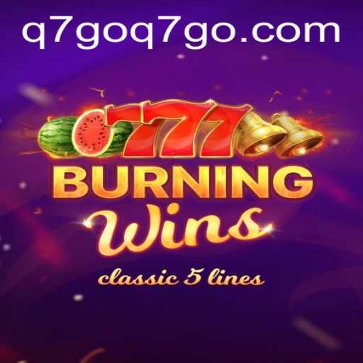 Unveiling the Thrills of BurningWins: A Comprehensive Guide to Q7GO.com’s Latest Gaming Sensation